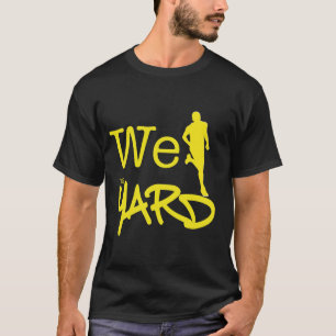 Wir lassen das Yard laufen - T-Shirt