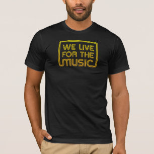 Wir leben für die Musik-Dunkelheit T-Shirt