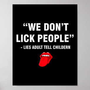 Wir lecken keine Leute Humor Erwachsener Sarcastic Poster