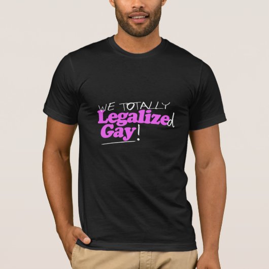 Wir legalisierten total Homosexuelles T-Shirt (Vorderseite)