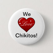 Wir LIEBE Chikitos! Button (Vorderseite)