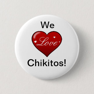 Wir LIEBE Chikitos! Button