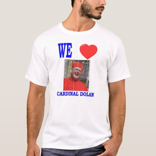 WIR LIEBE-KARDINAL DOLAN T-Shirt (Vorderseite)