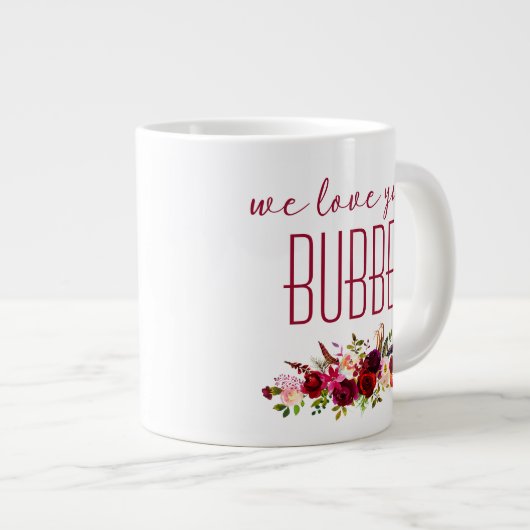 Wir Liebe Sie Bubbe Burgund Floral Jumbo-Tasse (Vorderseite Rechts)