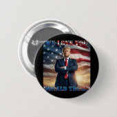 Wir Liebe Sie Donald Trump Button (Vorne & Hinten)