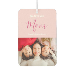 Wir Liebe Sie Mama   Benutzerdefiniertes Foto Rosa Autolufterfrischer