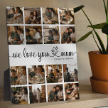 Wir Liebe Sie Mama Foto Plaque Fotoplatte<br><div class="desc">Niedliche Müttertagsbilderplakette mit einer 16-Foto-Collage-Vorlage der Kinder,  dem Sprichwort "Wir Liebe du Mom" in einem eleganten Skript-Schriftart und den Kindernamen.</div>
