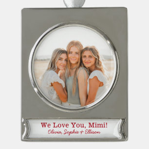 Wir Liebe Sie Mimi Foto Banner-Ornament Silber
