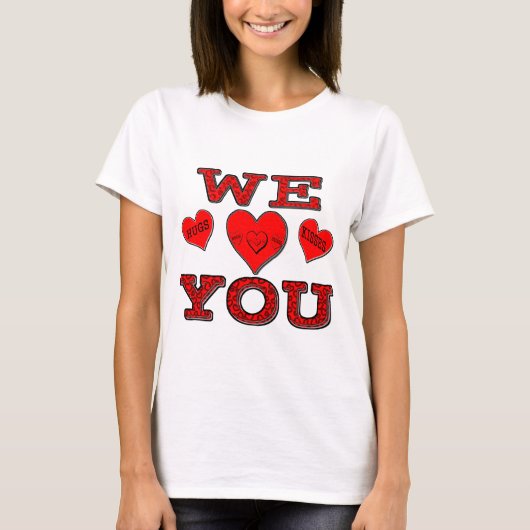 Wir Liebe Sie T-Shirt (Vorderseite)