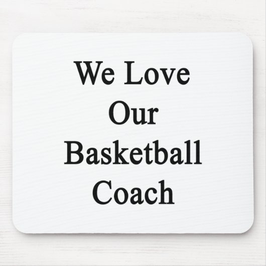 Wir Liebe unseren Basketballtrainer Mousepad (Vorne)