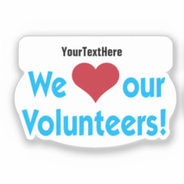 Wir Liebe unserer Freiwilligen mit Organisationsna Aufkleber