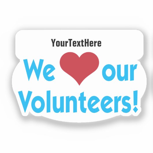 Wir Liebe unserer Freiwilligen mit Organisationsna Aufkleber (Vorderseite)