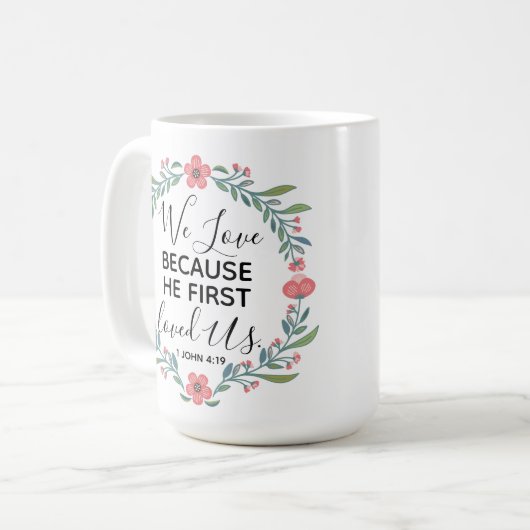 Wir Liebe, weil er uns zuerst geliebt hat Kaffeetasse (Vorderseite Links)