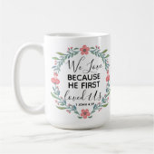 Wir Liebe, weil er uns zuerst geliebt hat Kaffeetasse (Links)