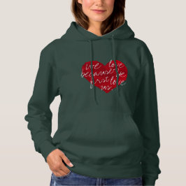 Wir Liebe, weil er zuerst grün Hoodie
