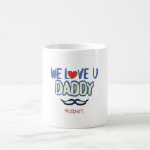 ''Wir Liebe You Daddy'' Custom Birthday Daddy Kaffeetasse (Mittel)