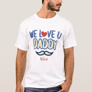 ''Wir Liebe You Daddy'' Custom Birthday Daddy T-Shirt