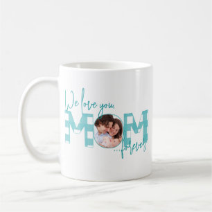 Wir lieben dich, Mama, für immer Türkis-Foto Kaffeetasse