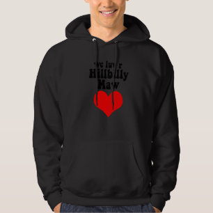 Wir lieben R Hillbilly Mama einen Hinterwäldler Ma Hoodie