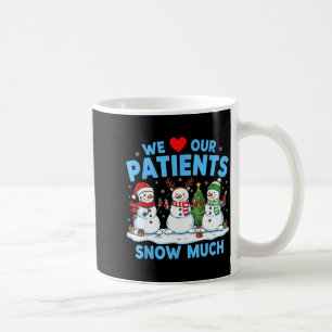 Wir lieben unsere Patienten so sehr lustiger Schne Kaffeetasse