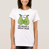 Wir machen eine große Birne T-Shirt (Vorderseite)