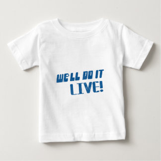 Wir machen es Live T-Shirt
