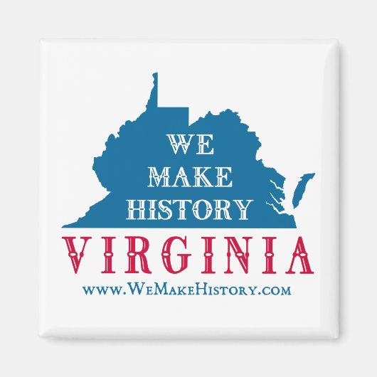Wir machen Geschichte Virginia Magnet (Vorne)