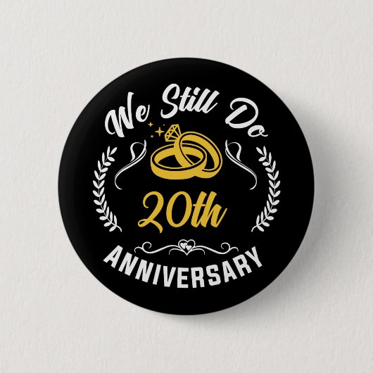 Wir machen immer noch 20 Jahre, um 20. Hochzeit pr Button (Vorderseite)