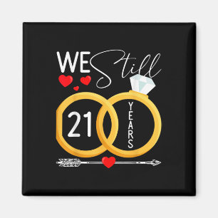 Wir machen immer noch 21 Jahre Verheiratete 21. Ho Magnet