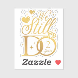 Wir machen immer noch 2 Jahre Hochzeitstag Vinyl Aufkleber