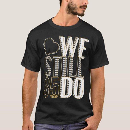 Wir machen immer noch 35 Jahre nach der 35. Hochze T-Shirt (Vorderseite)