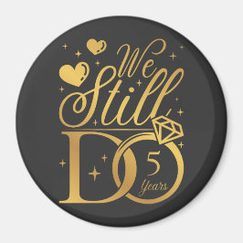 Wir machen immer noch 5 Jahre Hochzeitstag-Jubiläu Magnet