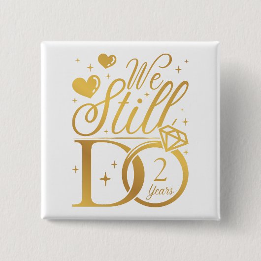 Wir machen immer noch zwei Jahre Hochzeitsplatz Button (Vorderseite)
