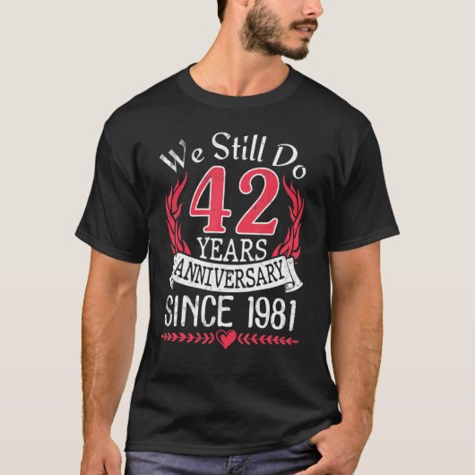 Wir machen noch 42 Jahre Jubiläum seit 1981 Marrie T-Shirt (Vorderseite)