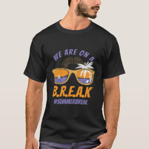 Wir machen Pause Lehrer Brille Sommer T-Shirt