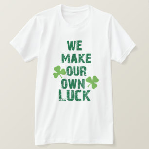 Wir machen unser Glück T-Shirt