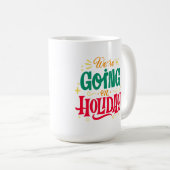 Wir machen Urlaub Kaffeetasse (VorderseiteRechts)