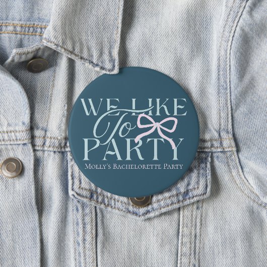 Wir mögen Party - Custom Bachelorette Design Button (Beispiel)