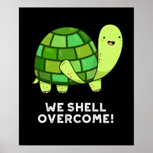 Wir Muschel überwinden Funny Tortoise Pun Dark BG Poster