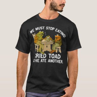 Wir müssen aufhören, Kröte zu essen, da er einen w T-Shirt