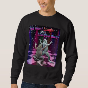 Wir müssen den Schmerz beim Tanzen wegboogie Frösc Sweatshirt