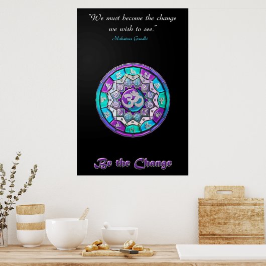 Wir müssen die Veränderung werden, die wir Gewollt Poster (Küche)