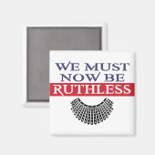 Wir müssen jetzt rücksichtslos berüchtigt sein, da magnet (Vorderseite/Rückseite)