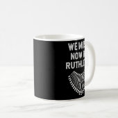Wir müssen jetzt rücksichtslos sein 2 kaffeetasse (VorderseiteRechts)