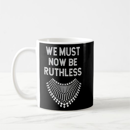 Wir müssen jetzt rücksichtslos sein 2 kaffeetasse (Links)