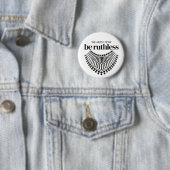 Wir müssen rücksichtslos sein, jetzt unentschuldba button (Beispiel)