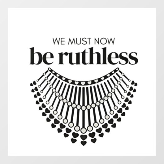 Wir müssen rücksichtslos sein, jetzt unentschuldba fensteraufkleber (Blatt)