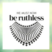 Wir müssen rücksichtslos sein, jetzt unentschuldba fensteraufkleber (Blatt 3)