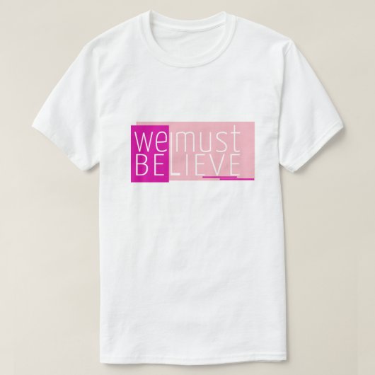 Wir müssen Typografie Text Design T - Shirt glaube (Design vorne)