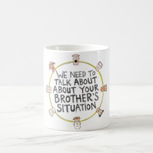 Wir müssen über die Situation Ihres Bruders sprech Kaffeetasse (Mittel)